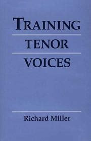 richard miller training tenor voices|Training Tenor Voices book by Richard Miller .